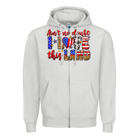 Ain't No Doubt I Love This Land Zipper Hoodie | Teevron