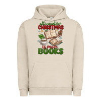 Pigment French Oak all i want for christmas is more books Urban Hoodie - MaliasSmallBusiness