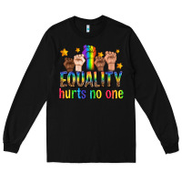 Black equality hurts no one with fists Long Sleeve Tee - texasbilliewilder