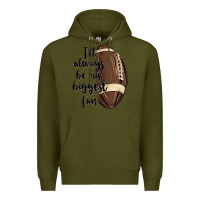 Army Green i ll always be his biggest fan Premium Hoodie - MaliasSmallBusiness
