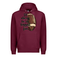 Burgundy i ll always be his biggest fan Premium Hoodie - MaliasSmallBusiness