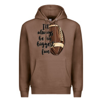 Chestnut i ll always be his biggest fan Premium Hoodie - MaliasSmallBusiness