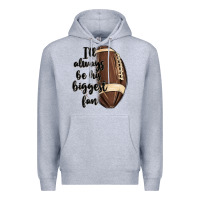 Heather Grey i ll always be his biggest fan Premium Hoodie - MaliasSmallBusiness