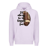 Lilac i ll always be his biggest fan Premium Hoodie - MaliasSmallBusiness