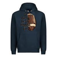 Navy i ll always be his biggest fan Premium Hoodie - MaliasSmallBusiness