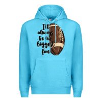 Ocean Blue i ll always be his biggest fan Premium Hoodie - MaliasSmallBusiness