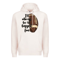 Pale Pink i ll always be his biggest fan Premium Hoodie - MaliasSmallBusiness