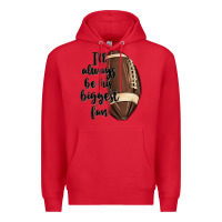 Red i ll always be his biggest fan Premium Hoodie - MaliasSmallBusiness