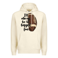 Sandshell i ll always be his biggest fan Premium Hoodie - MaliasSmallBusiness