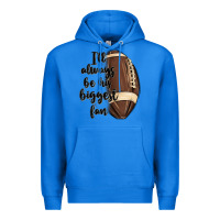 True Royal i ll always be his biggest fan Premium Hoodie - MaliasSmallBusiness