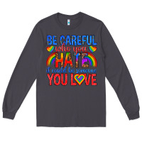 Smoke be careful who you hate it could  be someone you l Long Sleeve Tee - texasbilliewilder