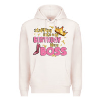 Pale Pink birthday boss Premium Hoodie - MaliasSmallBusiness