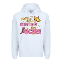White birthday boss Premium Hoodie - MaliasSmallBusiness