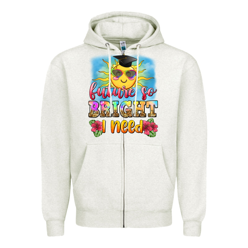 Future So Bright I Need Zipper Hoodie by Zillion Design Studio | Teevron