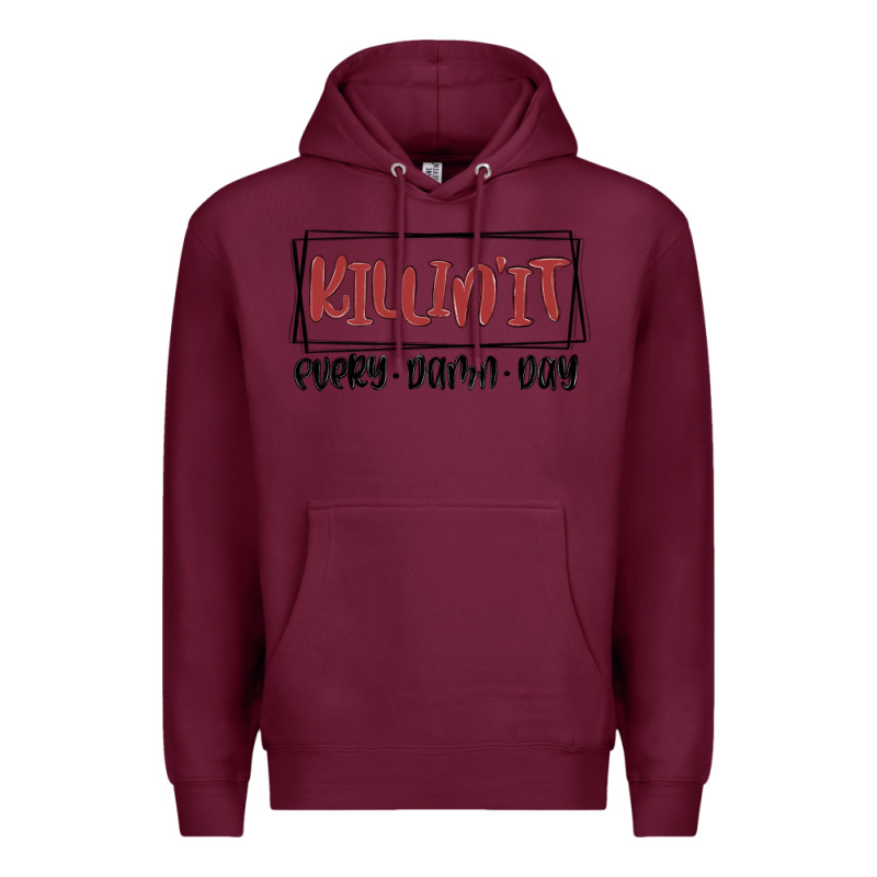 Killin It Every Damn Day Premium Hoodie by MaliasSmallBusiness | Teevron