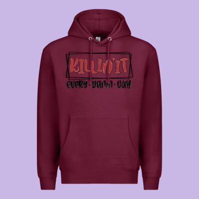 Killin It Every Damn Day Premium Hoodie Designed By Maliassmallbusiness