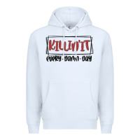 White killin it every damn day Premium Hoodie - MaliasSmallBusiness