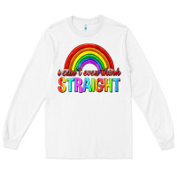 White i cant even think straight Long Sleeve Tee - texasbilliewilder
