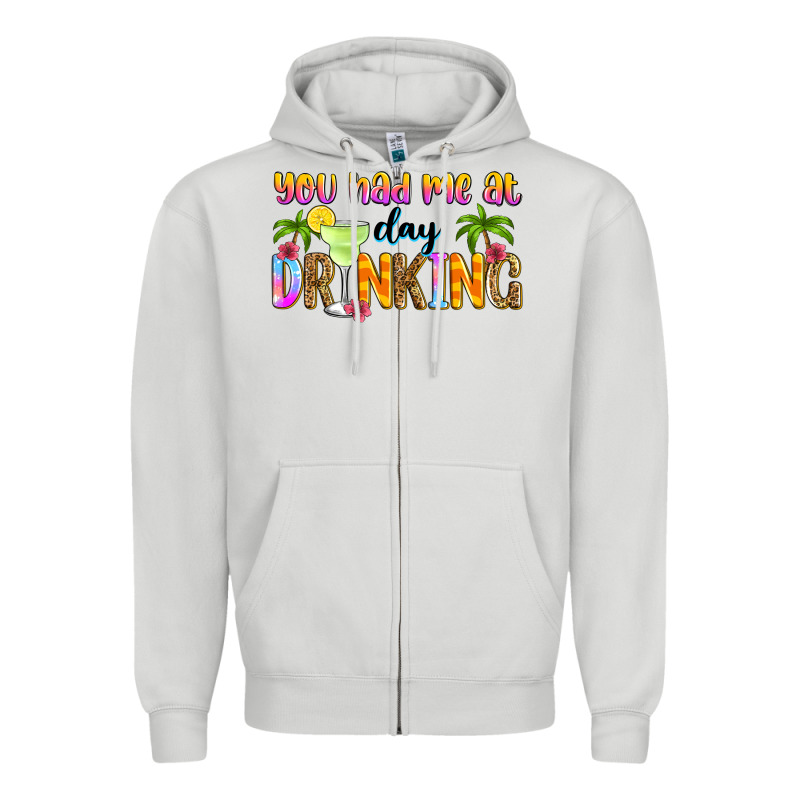 You Had Me At Day Drinking Zipper Hoodie by Zillion Design Studio | Teevron