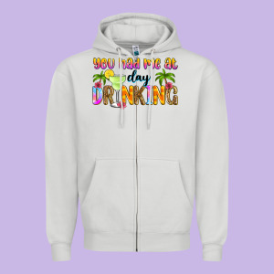 You Had Me At Day Drinking Zipper Hoodie Designed By Zillion Design Studio