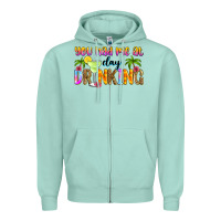 Seafoam you had me at day drinking Zipper Hoodie - Zillion Design Studio