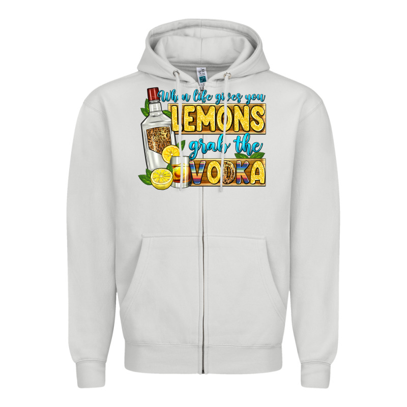 When Life Gives You Lemons Grab The Vodka Zipper Hoodie by Zillion Design Studio | Teevron