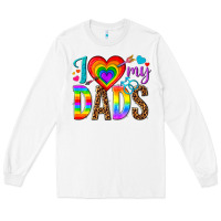 White i love my dads Long Sleeve Tee - texasbilliewilder