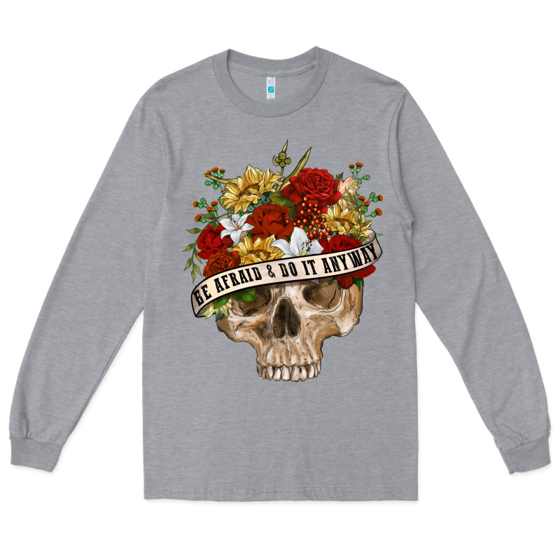 Be Afraid&do It Anyway Long Sleeve Tee by RanaPortraitStore | Teevron
