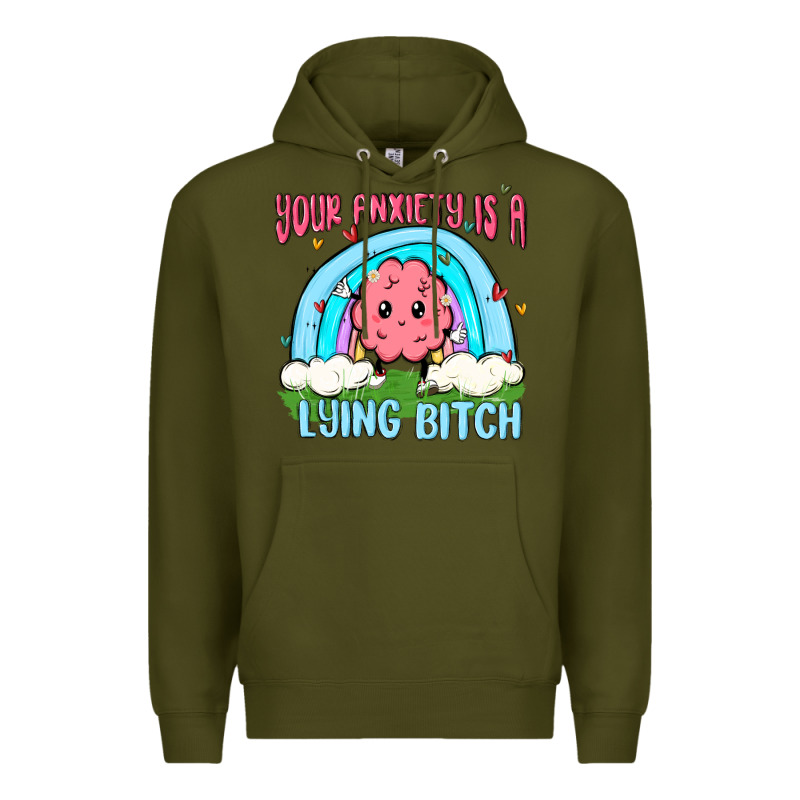 Your Anxiety Is A Lying Bitch Premium Hoodie by MaliasSmallBusiness | Teevron