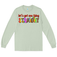 Matcha lets get one thing straight Long Sleeve Tee - texasbilliewilder