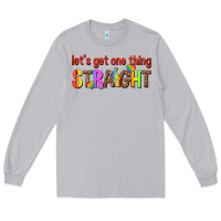 Moon Dust lets get one thing straight Long Sleeve Tee - texasbilliewilder
