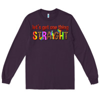Plum lets get one thing straight Long Sleeve Tee - texasbilliewilder