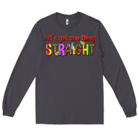 Smoke lets get one thing straight Long Sleeve Tee - texasbilliewilder