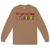 Toasted Coconut lets get one thing straight Long Sleeve Tee - texasbilliewilder