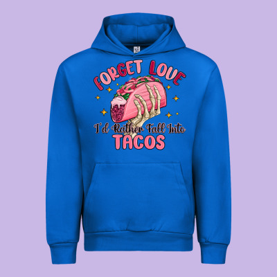 Forget Love Id Rather Fall Into Tacos Urban Hoodie Designed By Maliassmallbusiness