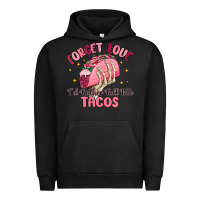 Pigment Black forget love id rather fall into tacos Urban Hoodie - MaliasSmallBusiness