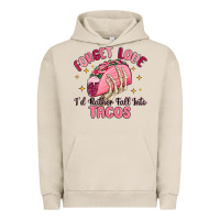 Pigment French Oak forget love id rather fall into tacos Urban Hoodie - MaliasSmallBusiness