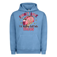 Pigment Pebble Blue forget love id rather fall into tacos Urban Hoodie - MaliasSmallBusiness