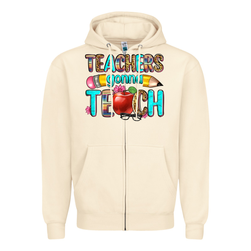 Teachers Gonna Teach Zipper Hoodie by Zillion Design Studio | Teevron