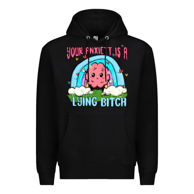 Your Anxıett Is A Lying Bitch Malia Premium Hoodie by MaliasSmallBusiness | Teevron
