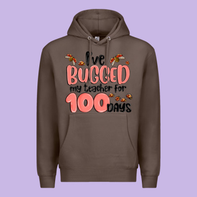 I Have Bugged My Teacher For 100 Days Premium Hoodie Designed By Maliassmallbusiness