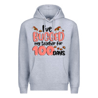 Heather Grey i have bugged my teacher for 100 days Premium Hoodie - MaliasSmallBusiness