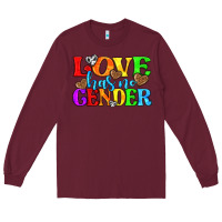 Burgundy love has no gender pride lgbtq Long Sleeve Tee - texasbilliewilder