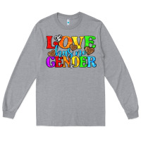 Heather Grey love has no gender pride lgbtq Long Sleeve Tee - texasbilliewilder