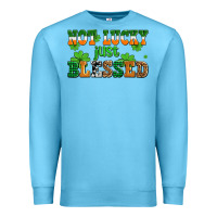 Ocean Blue not lucky just blessed Premium Sweatshirt - AdoDesignShop