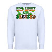 White not lucky just blessed Premium Sweatshirt - AdoDesignShop