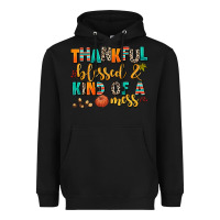 Black thankful  blessed and kind of a mess Heavyweight Hoodie - AdoDesignShop