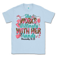Dusty Blue she works willingly with her hands Classic Tee - texasbilliewilder