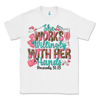 White she works willingly with her hands Classic Tee - texasbilliewilder