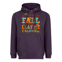 Plum if you dont like fall you can leaf me alone Heavyweight Hoodie - AdoDesignShop